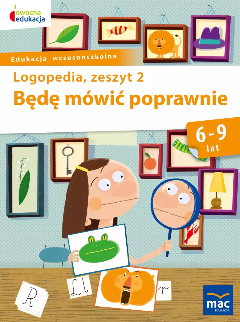 Logopedia, zeszyt 2. Będę mówić poprawnie, 6-9 lat