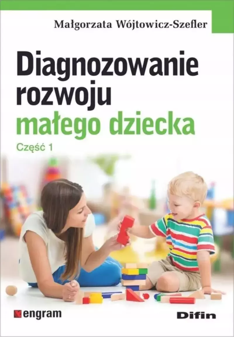Diagnozowanie rozwoju małego dziecka. Część 1