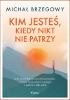 Kim jesteś, kiedy nikt nie patrzy - zdjęcie