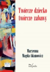 Twórcze dziecko – twórcze zabawy - zdjęcie