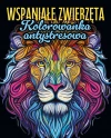 Wspaniałe zwierzęta. Kolorowanka antystresowa - zdjęcie