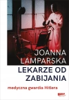 Lekarze od zabijania. Medyczna gwardia Hitlera - zdjęcie