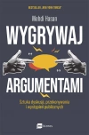 Wygrywaj argumentami. Sztuka dyskusji, przekonywania i wystąpień publicznych - zdjęcie