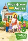 Bóg daje nam Jezusa. Część 2. Podręcznik dla klasy 2 szkoły podstawowej - zdjęcie