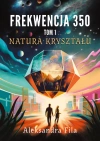 Frekwencja 350 Tom 1 Natura kryształu - zdjęcie