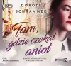 Tam, gdzie czekał anioł. Audiobook - zdjęcie