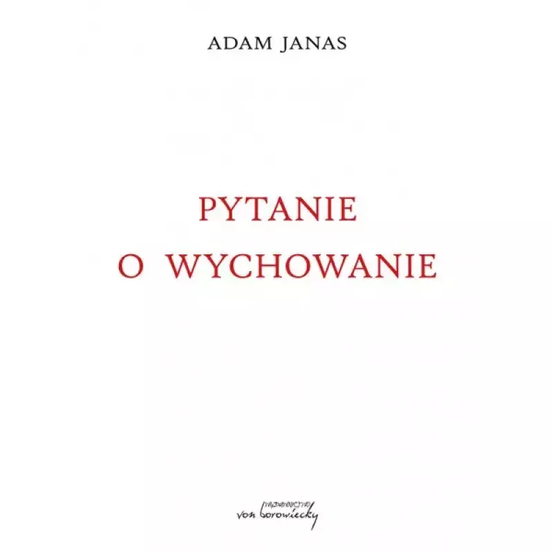 Pytanie o wychowanie Pytanie o wychowanie