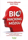 Biohacking mózgu. Ćwiczenia i naukowe strategie, które pomogą podnieść wydajność mózgu i zapobiec chorobom neurodegeneracyjnym - zdjęcie