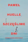 Szczęśliwe dni. Opowiadania wszystkie - zdjęcie