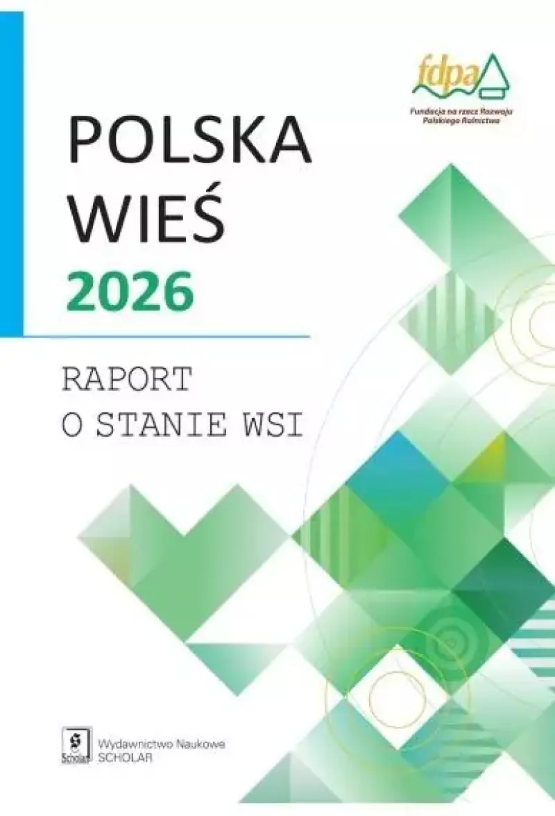 Polska wieś 2026. Raport o stanie wsi