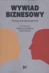 Wywiad biznesowy. Praktyczne wprowadzenie - zdjęcie