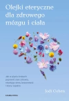 Olejki eteryczne dla zdrowego mózgu. Jak w pięciu krokach poprawić stan zdrowia, niwelując stres, bezsenność i stany zapalne - zdjęcie