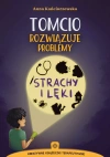Tomcio rozwiązuje problemy. Strachy i lęki - zdjęcie