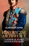 Historyczne Archiwum X. Tajemnicze zgony znanych Polaków, wydanie 2 - zdjęcie