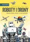 Roboty i drony - dawno temu, teraz i w przyszłości - zdjęcie