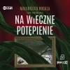 Na wieczne potępienie. Audiobook - zdjęcie