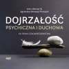 Dojrzałość psychiczna i duchowa. Ku pełni człowieczeństwa - zdjęcie