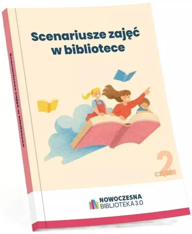 Scenariusze zajęć w bibliotece cz. 2 Scenariusze zajęć w bibliotece cz. 2