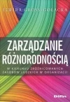 Zarządzanie różnorodnością. W kierunku zróżnicowanych zasobów ludzkich w organizacji - zdjęcie