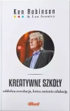Kreatywne szkoły. Oddolna rewolucja, która zmienia edukację - zdjęcie