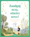 Zamknij oczy, otwórz serce! Medytacje chrześcijańskie dla młodzieży - zdjęcie