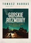 Górskie rozmowy. Ludzie, miejsca i historie z polskich gór - zdjęcie