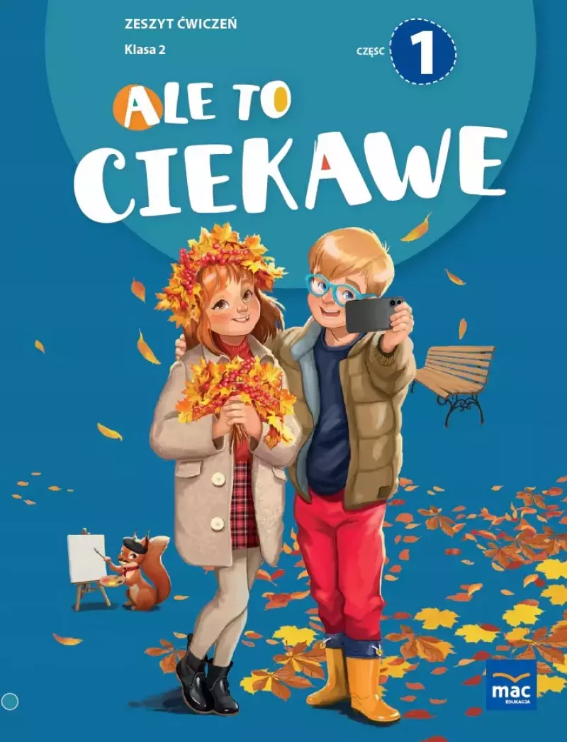 Ale to ciekawe!. Zeszyt ćwiczeń. Klasa 2. Część 1