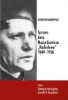 Sprawa Jana Mazurkiewicza Radosława 1949-1956 T.1 - zdjęcie