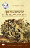 Biblioteka Rządzących i Rządzonych. Tom 12. Chrześcijańska Myśl Ekonomiczna - zdjęcie