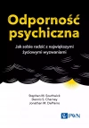 Odporność psychiczna. Jak sobie radzić z największymi życiowymi wyzwaniami - zdjęcie
