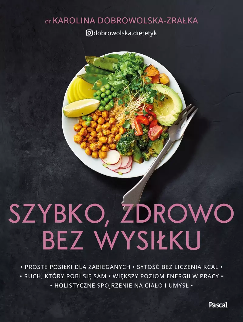 Szybko, zdrowo, bez wysiłku. Proste posiłki dla zabieganych Szybko, zdrowo, bez wysiłku. Proste posiłki dla zabieganych