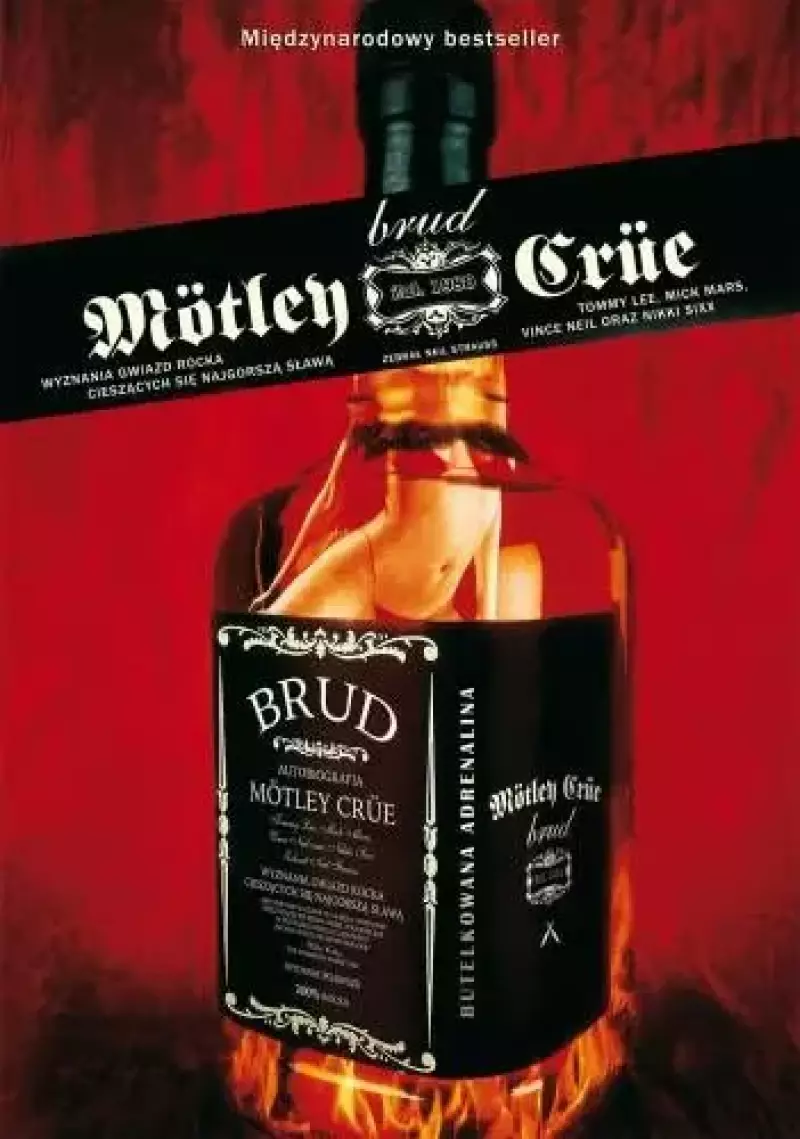 Motley Crue. Brud. Wyznania gwiazd rocka cieszących się najgorszą sławą
