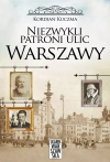 Niezwykli patroni ulic Warszawy - zdjęcie