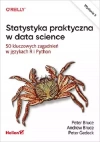 Statystyka praktyczna w data science. 50 kluczowych zagadnień w językach R i Python - zdjęcie