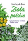 Zioła polskie. Wykorzystanie lecznicze, kosmetyczne, kulinarne, domowe - zdjęcie