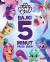 My Little Pony. Nowe pokolenie. Bajki 5 minut przed snem - zdjęcie
