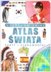 Odkrywam świat. Atlas świata fakty i ciekawostki - zdjęcie