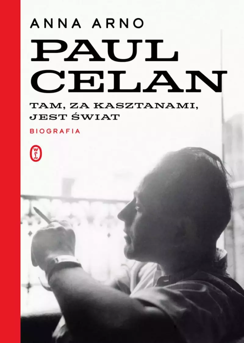 Tam, za kasztanami, jest świat. Paul Celan. Biografia Tam, za kasztanami, jest świat. Paul Celan. Biografia