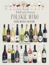 Polskie wino. Ludzie Miejsca Historie - zdjęcie