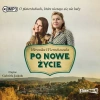 Po nowe życie. Audiobook - zdjęcie