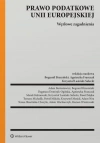 Prawo podatkowe Unii Europejskiej. Węzłowe zagadnienia Prawo podatkowe Unii Europejskiej. Węzłowe zagadnienia - zdjęcie