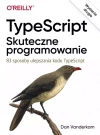TypeScript: Skuteczne programowanie wyd.II - zdjęcie