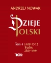 Dzieje Polski. Tom 4. 1468-1572 Trudny złoty wiek - zdjęcie