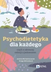 Psychodietetyka dla każdego, czyli o zdrowej relacji z jedzeniem - zdjęcie
