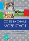 Co się za chwilę może stać? Ćwiczenia rozwijające myślenie przyczynowo-skutkowe - zdjęcie