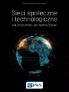 Sieci społeczne i technologiczne. Jak zrozumieć, jak wykorzystać - zdjęcie