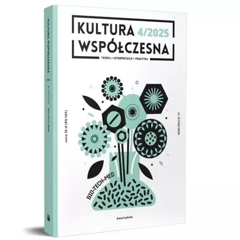 Kultura Współczesna nr 4 (134)/2025 - Bio-tech-med Kultura Współczesna nr 4 (134)/2025 - Bio-tech-med