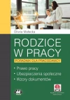 Rodzice w pracy – poradnik dla pracodawcy. Prawo pracy, ubezpieczenia społeczne, wzory dokumentów - zdjęcie