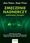 Zmęczenie nadnerczy - naturalne terapie. Ćwiczenia oraz dieta, które pomogą ci skutecznie zregenerować nadnercza, odzyskać zdrowie i witalność - zdjęcie