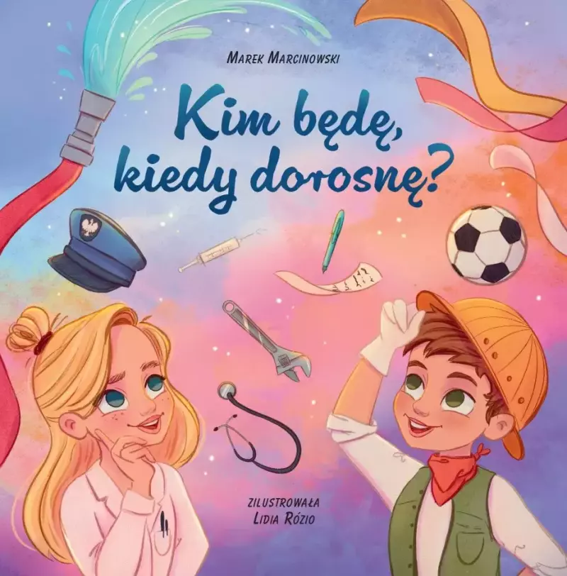 Kim będę kiedy dorosnę?